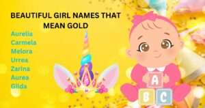 BEAUTIFUL GIRL NAMES THAT MEAN GOLD