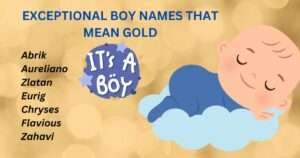 EXCEPTIONAL BOY NAMES THAT MEAN GOLD