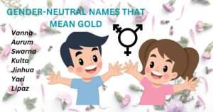 GENDER-NEUTRAL NAMES THAT MEAN GOLD