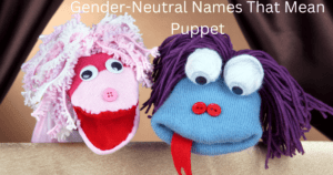 Gender neutral names that mean puppet