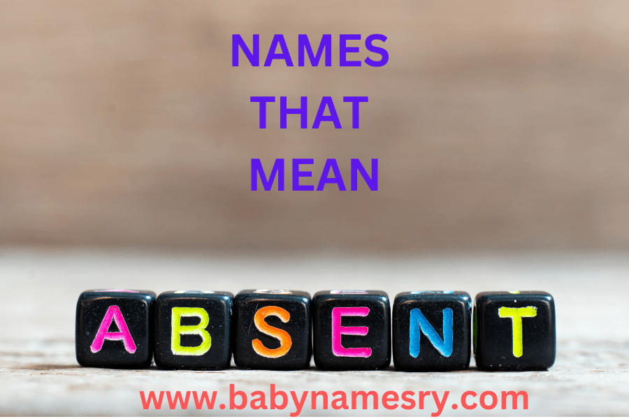 Names that mean absent