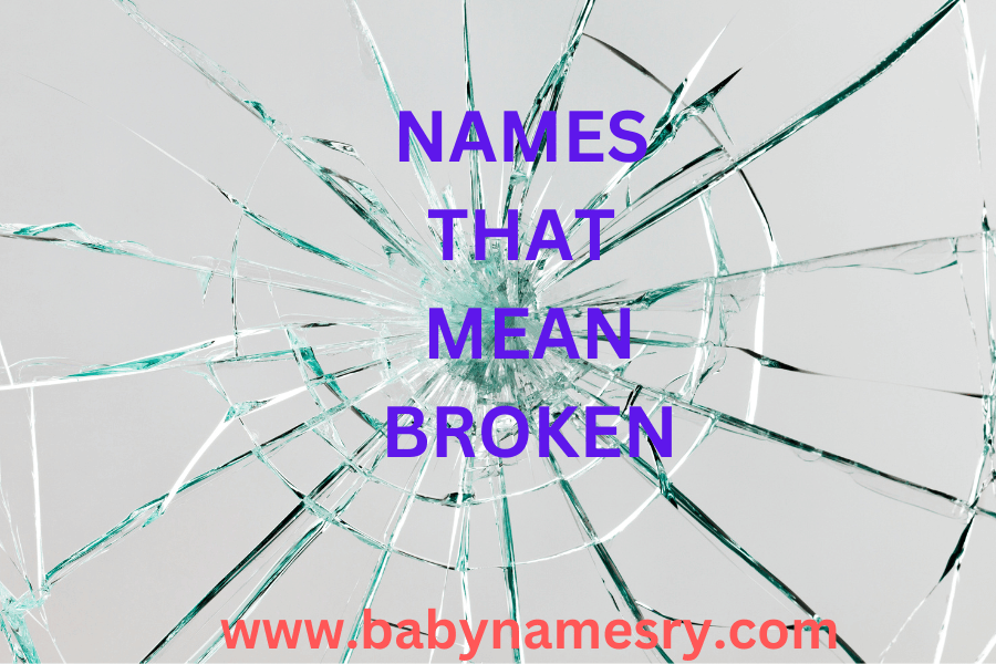 Names that mean broken