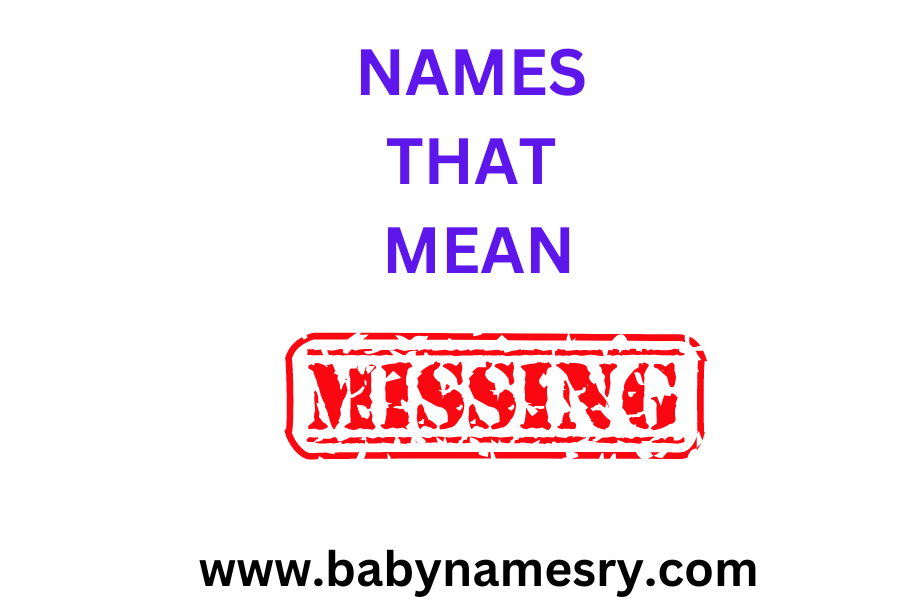 names that mean missing