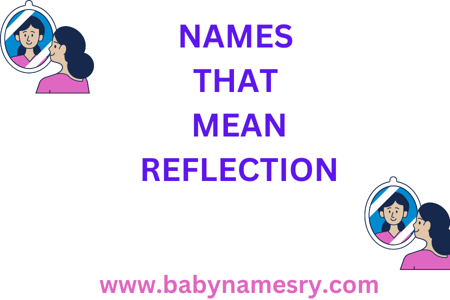 Names That Mean Reflection