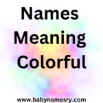 Names Meaning Colorful