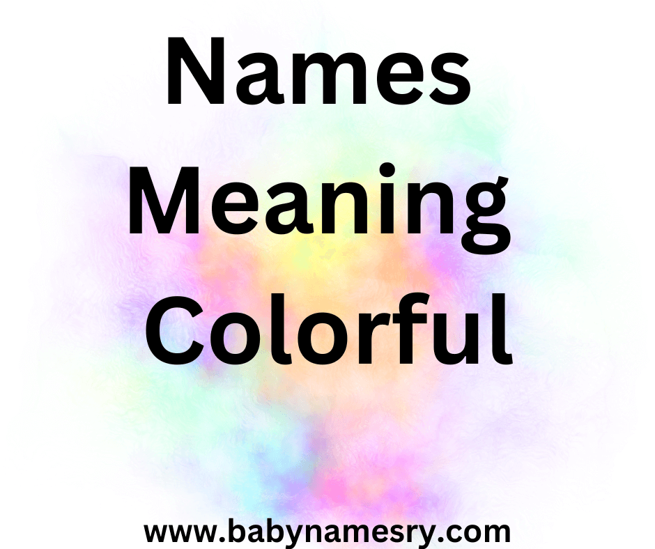 Names Meaning Colorful