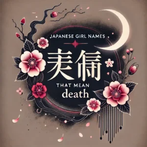 Japanese Girl Names That Mean Death