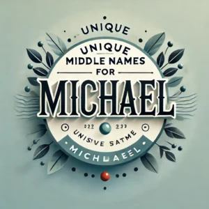 Unique Middle Names for Michael