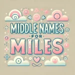 Middle Names for Miles