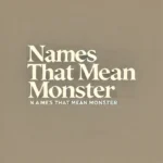 Names That Mean Monster