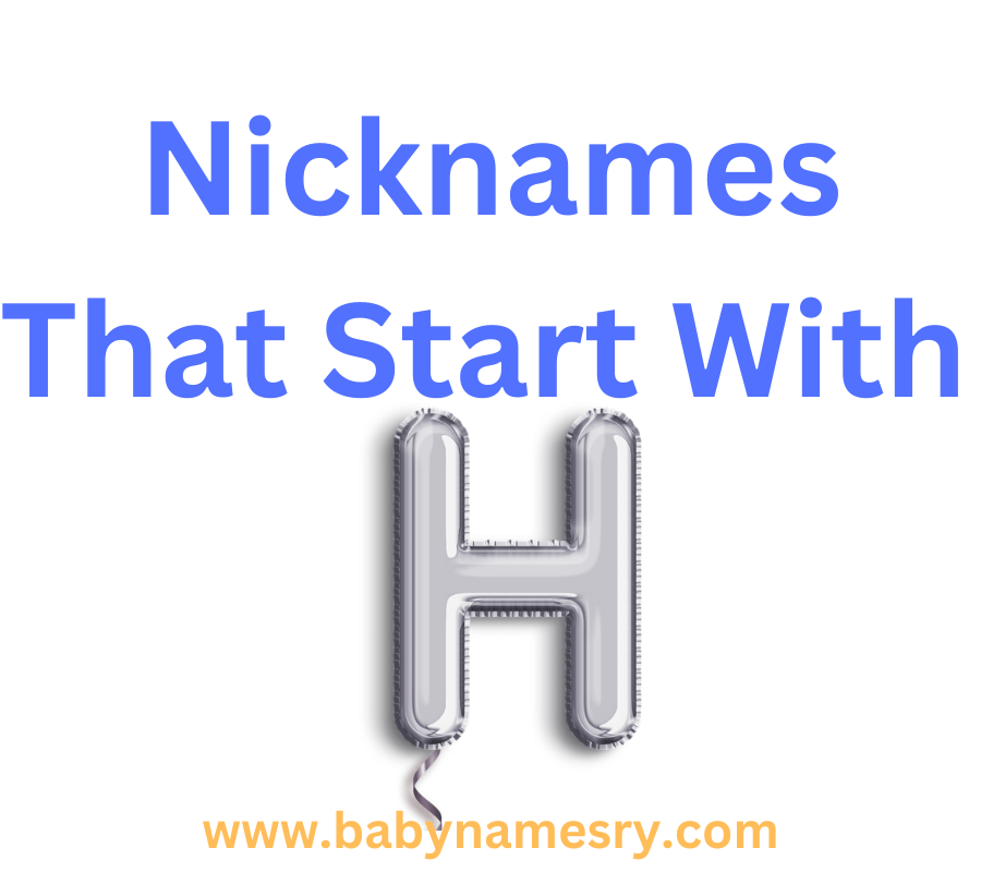 Nicknames That Start With H